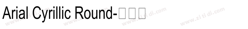 Arial Cyrillic Round字体转换